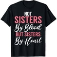 thumbnail image 1 of Not Sisters by Blood but Sisters by Heart Stepsister T-Shirt, 1 of 4