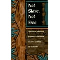 thumbnail image 1 of Pre-Owned Not Slave, Not Free: The African American Economic Experience Since the Civil War (Paperback) 0822312204 9780822312208, 1 of 1