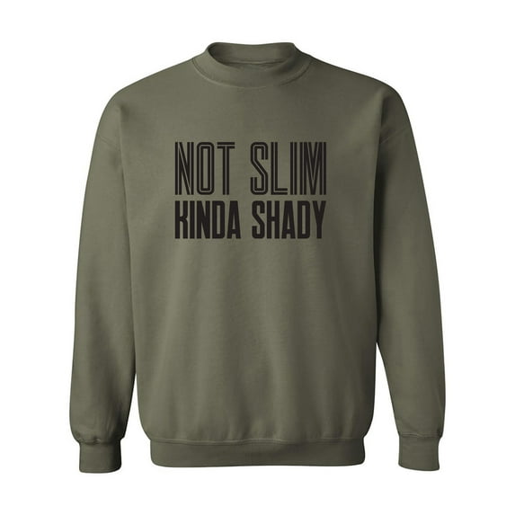 Not Slim Kinda Shady Crewneck Sweatshirt