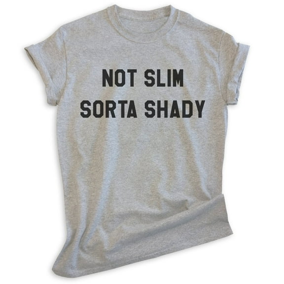 Not Slim Sorta Shady T-shirt, Unisex Women's Men's Shirt, Funny Hip Hop Rapper Rap Music Retro 90s, Heather Gray, Large