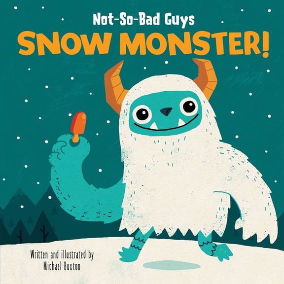 Not-So-Bad Guys Snow Monster!, (Hardcover)