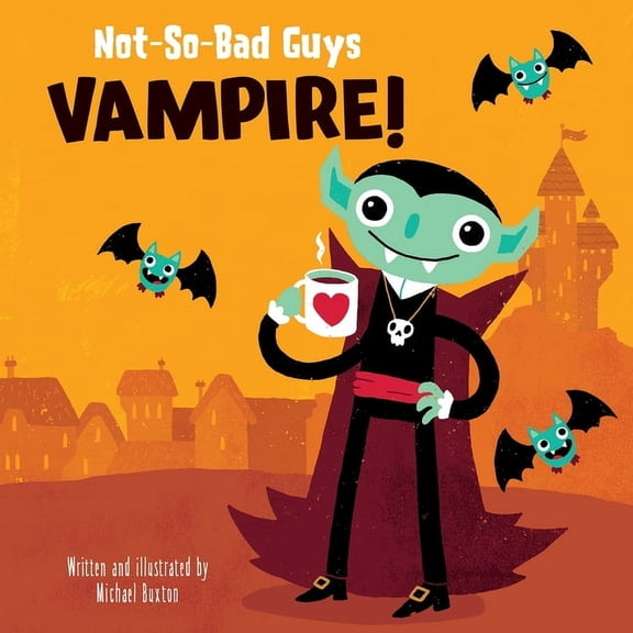 Not-So-Bad Guys Vampire!, (Hardcover)