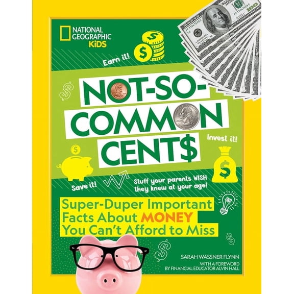 Not-So-Common Cents: Super Duper Important Facts about Money You Can't Afford to Miss, (Hardcover)