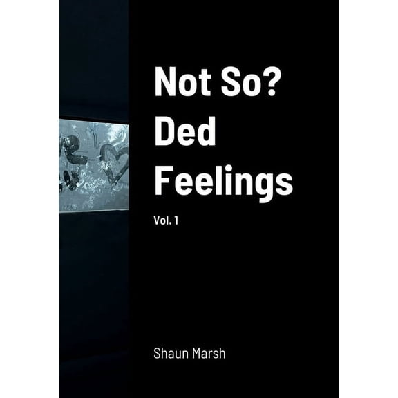 Not So? Ded Feelings: vol. 1, (Paperback)