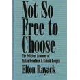 thumbnail image 1 of Not So Free to Choose: The Political Economy of Milton Friedman and Ronald Reagan, (Hardcover), 1 of 1
