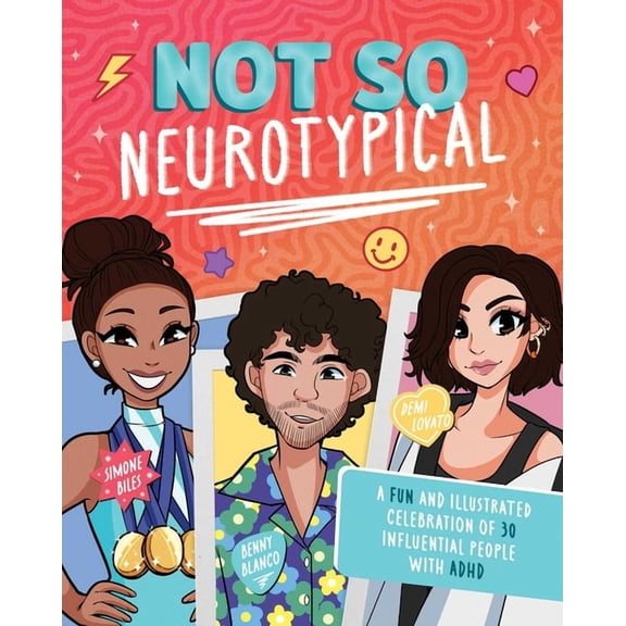 Not So Neurotypical: A Fun and Illustrated Celebration of 30 Influential People with ADHD, (Hardcover)