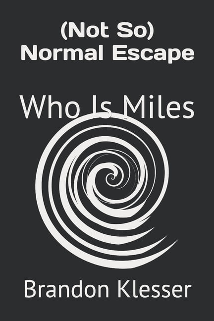 A (Not So ) (Not So) Normal Escape: Who Is Miles?, (Paperback)