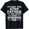 thumbnail image 1 of Not Stepfather Im Father That Stepped Up Fathers Day Stepdad T-Shirt, 1 of 4