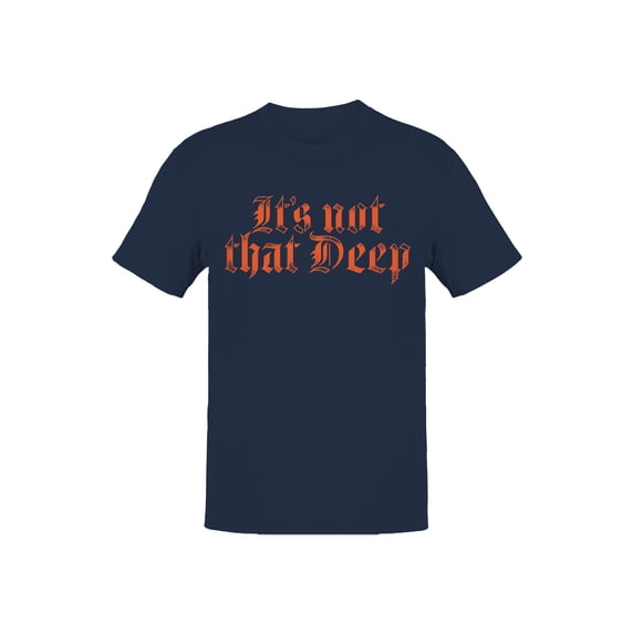 Not That Deep Gothic Design Men's T-shirt