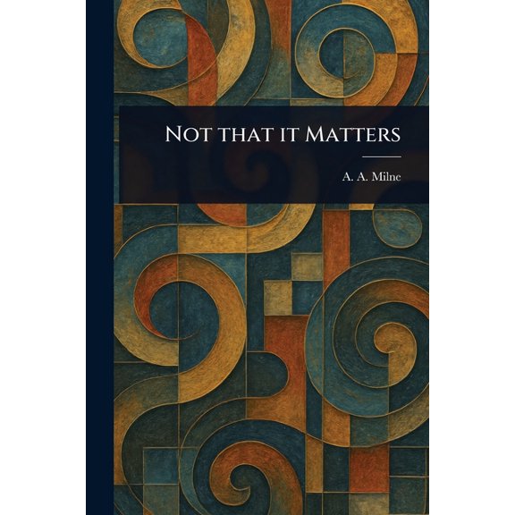 Not That It Matters, (Paperback)
