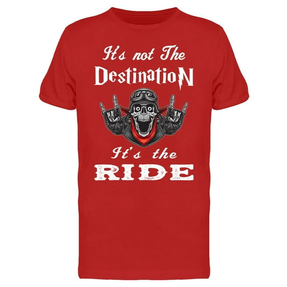 Not The Destination, The Ride T-Shirt Men -Image by Shutterstock, Male Small