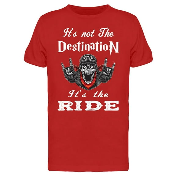 Not The Destination, The Ride  T-Shirt Men -Image by Shutterstock, Male x-Large
