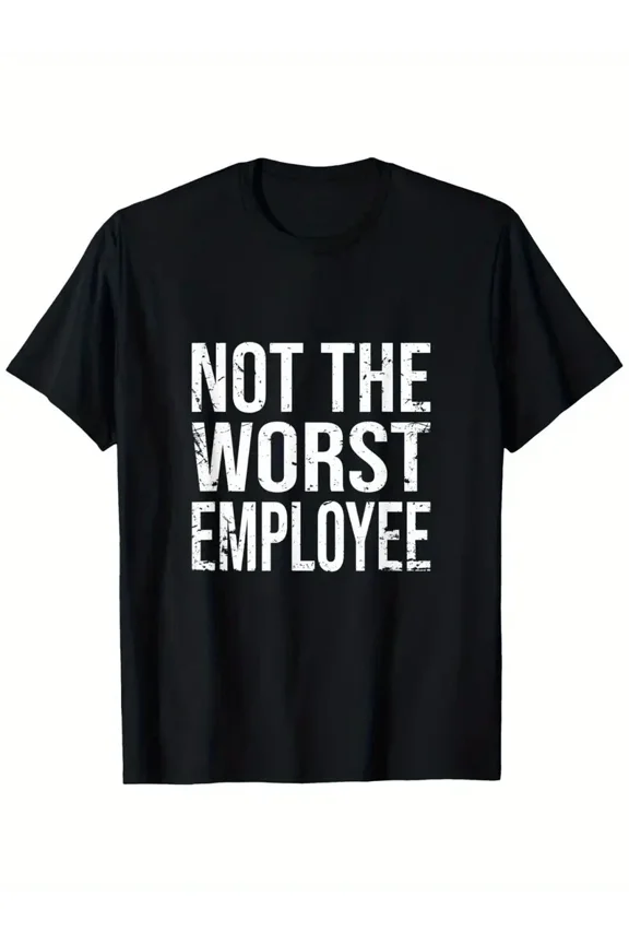 Not The Worst Employee Funny Sarcastic Work Humor Unisex T-Shirt up to size 5XL