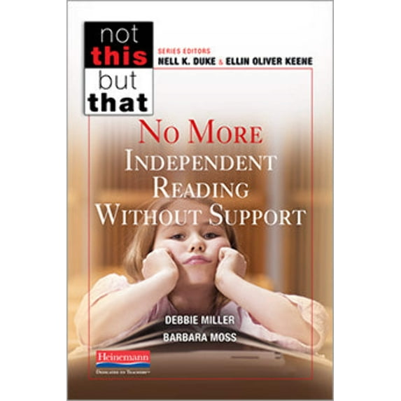 Not This, But That No More Independent Reading Without Support, (Paperback)