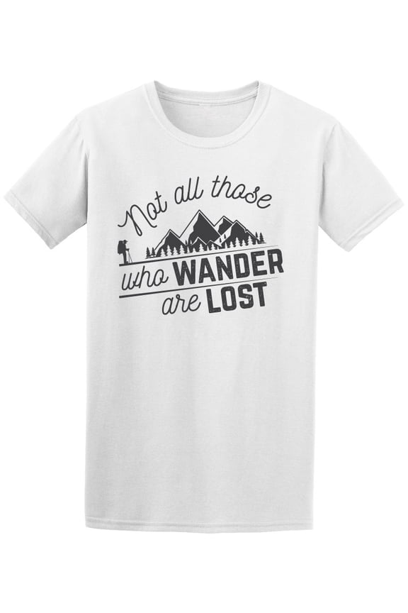 Not Those Who Wander Are Lost T-Shirt Men -Image by Shutterstock, Male 4X-Large