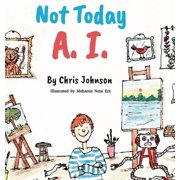 Not Today A.I., Hardcover
