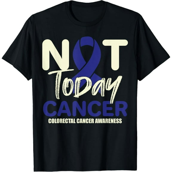 Not Today Colorectal Cancer Awareness Support Fighter Shirt T-Shirt