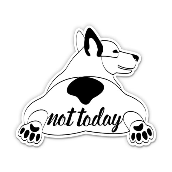 Not Today Corgi Funny Butt Lazy - 3" Vinyl Sticker - For Car Laptop Water Bottle Phone - Waterproof Decal