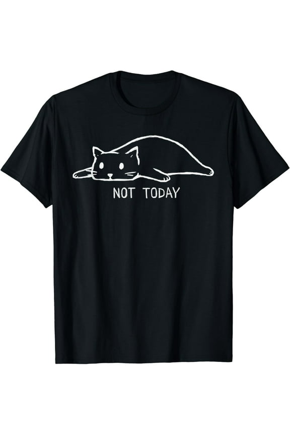 Not Today Crazy Cat Cute Cat Shirt For Lover Animal Tee T-Shirt