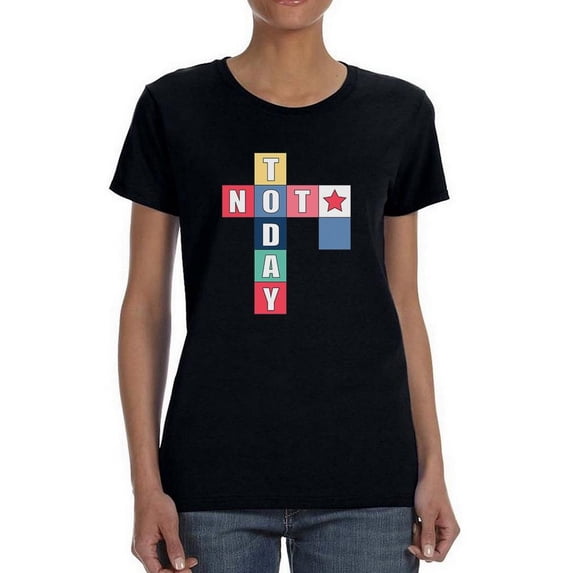 Not Today Crossword Design T-Shirt Women -Image by Shutterstock, Female XX-Large