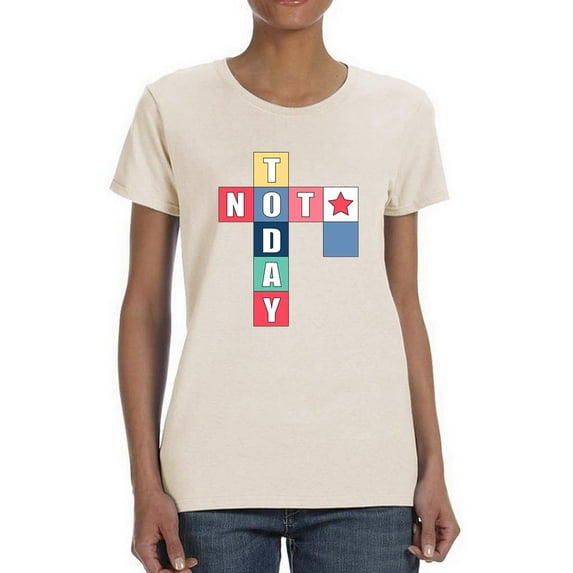 Not Today Crossword Design T-Shirt Women -Image by Shutterstock, Female XX-Large