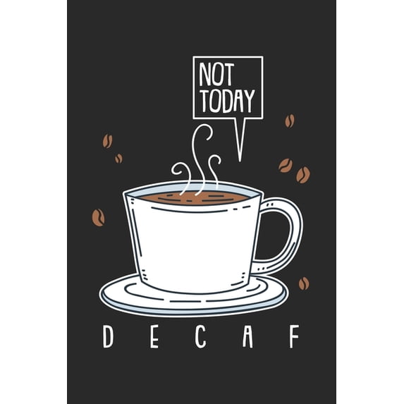 Not Today Decaf: 120 Pages I 6x9 I Dot Grid (Paperback)