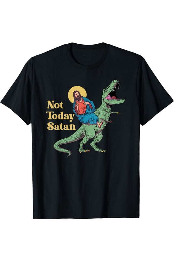 Not Today Funny Dino Rider Tee – Faith-Inspired T-Rex Sarcastic Humor Shirt
