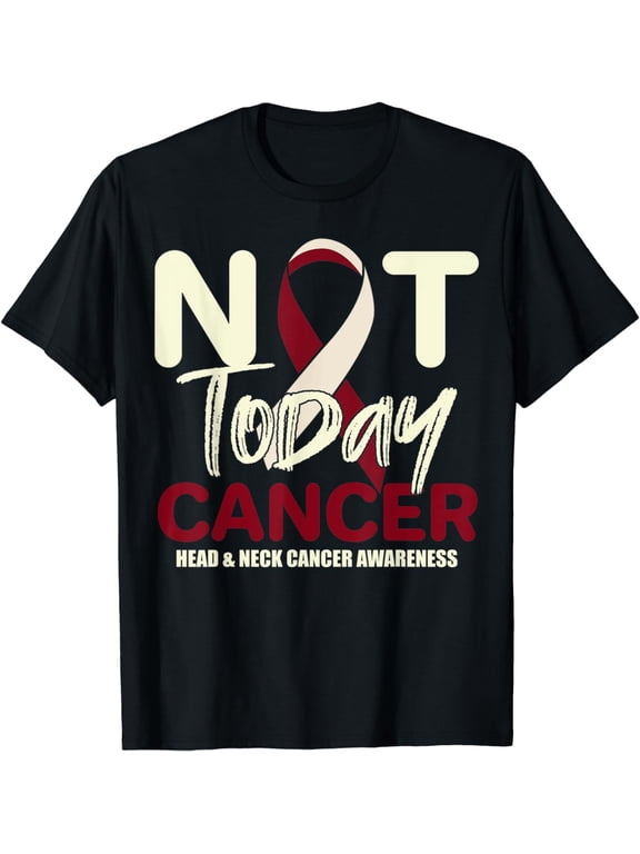 Not Today Head & Neck Cancer Awareness Support Fighter Shirt T-Shirt