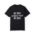 thumbnail image 1 of Not Today Heathen Child Not Today Boy Mom | Family Reunion | Wifey | 2nd Grade | Teaching  Unisex Garment-Dyed T-shirt, 1 of 4