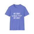 thumbnail image 1 of Not Today Heathen Child Not Today Boy Mom | Family Reunion | Wifey | 2nd Grade | Teaching  Unisex Softstyle T-Shirt, 1 of 4