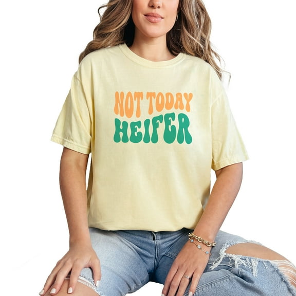 Not Today Heifer, Cow Lover or Farmer Themed Quote, Groovy Retro Wavy Text, Butter Comfort Colors T-Shirt, Large