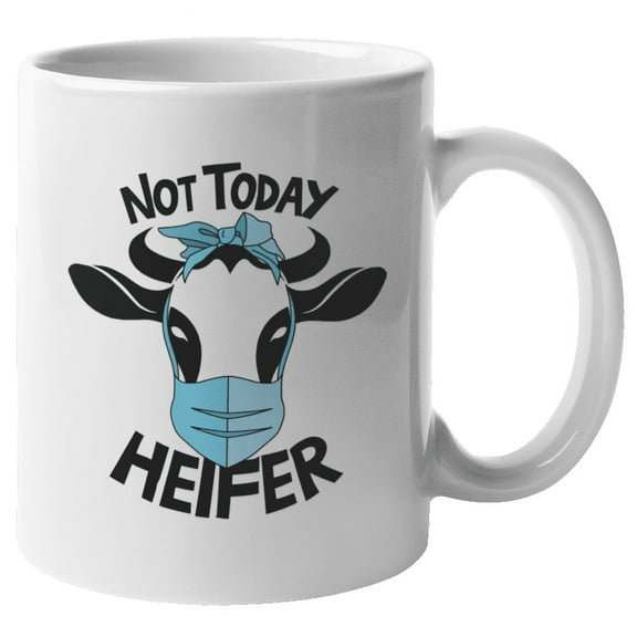 Not Today Heifer, Homestead Themed or Farmhouse Kitchen Coffee & Tea Mug (11oz)