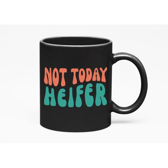 Not Today Heifer, Saying No Quote, Groovy Retro Wavy Text Merch Gift, Black 11oz Ceramic Mug