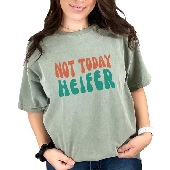 Not Today Heifer, Saying No Quote, Groovy Retro Wavy Text, Moss Comfort Colors T-Shirt, XL
