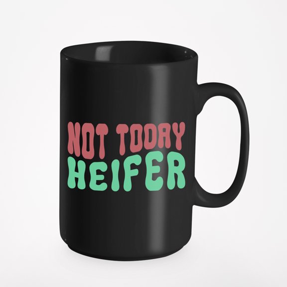 Not Today Heifer, Saying No Themed, Groovy Retro Wavy Text Merch Gift, Black 15oz Ceramic Mug