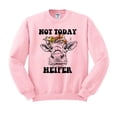 thumbnail image 1 of Not Today Heifer Sweatshirt Unisex Medium Pink, 1 of 5