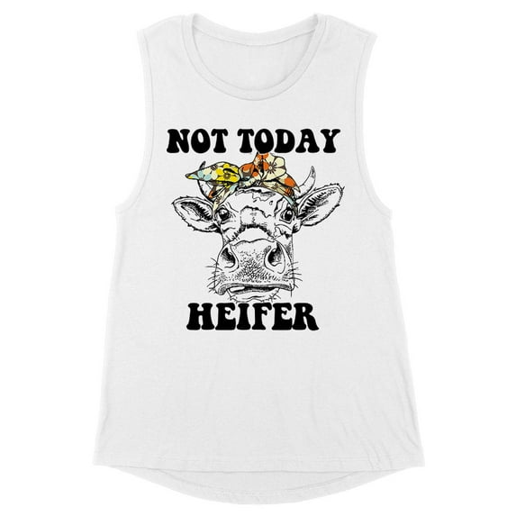 Not Today Heifer Women's Muscle Tank Large White