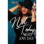 Not Today Not Any Day Paperback 1944643133 9781944643133 Nikki