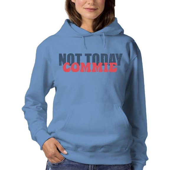 Not Today Political Tee Hoodie Women's