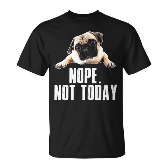 Not Today Pug Graphic Tee Unisex Adult Cotton Dog Lover T-Shirt for Pet Owners or Casual Wear, Size S, Color Black