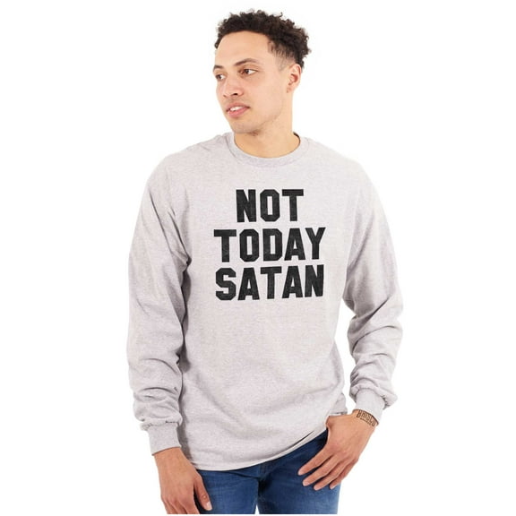 Not Today Satan Funny Christian Joke Plus Size Long Sleeve Graphic Tee Shirt Brisco Brands 3X