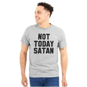 Not Today Satan Funny Christian Joke Men's Graphic T Shirt Tees Brisco Brands 2X