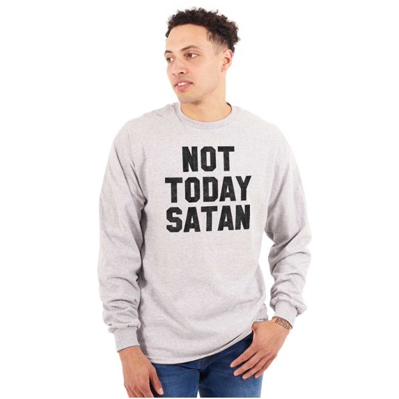 Not Today Satan Funny Christian Joke Plus Size Long Sleeve Graphic Tee Shirt Brisco Brands 2X