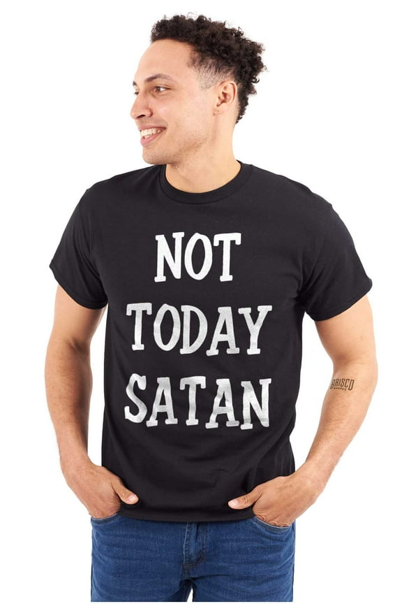 Not Today Satan Funny Christian Plus Size Crewneck Graphic Tee Shirt Brisco Brands 3X