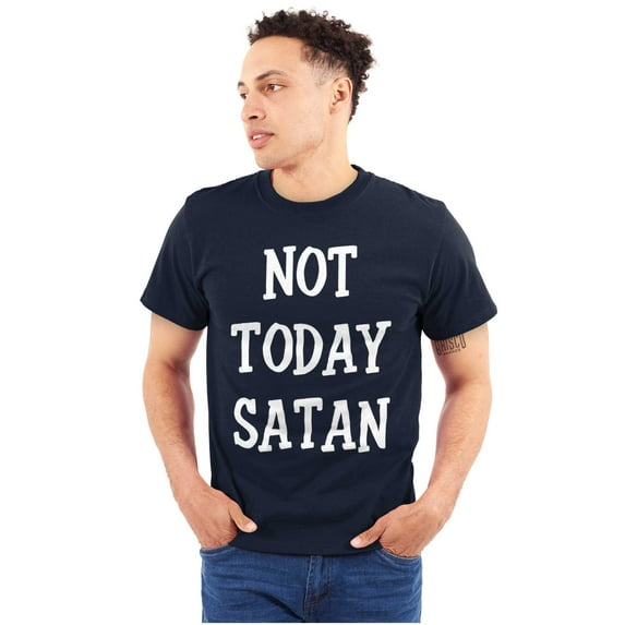 Not Today Satan Funny Christian Men's Graphic T Shirt Tees Brisco Brands S