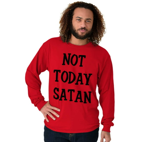 Not Today Satan Funny Christian Plus Size Long Sleeve Graphic Tee Shirt Brisco Brands 2X