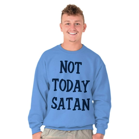 Not Today Satan Funny Christian Unisex Plus Fleece Graphic Sweatshirt Brisco Brands 4X