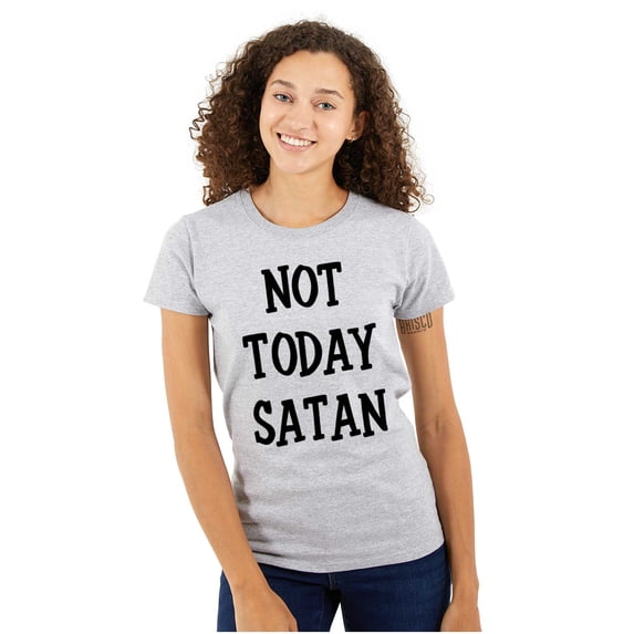 Not Today Satan Funny Christian Womens Slim Fit Graphic Tee Brisco Brands X
