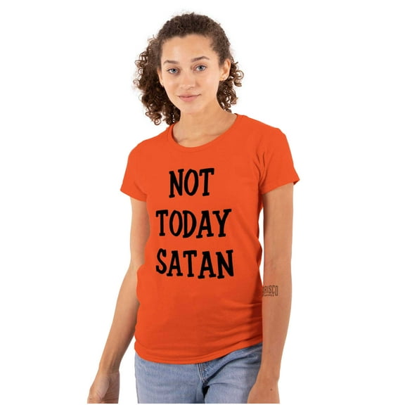 Not Today Satan Funny Christian Womens Slim Fit Graphic Tee Brisco Brands M