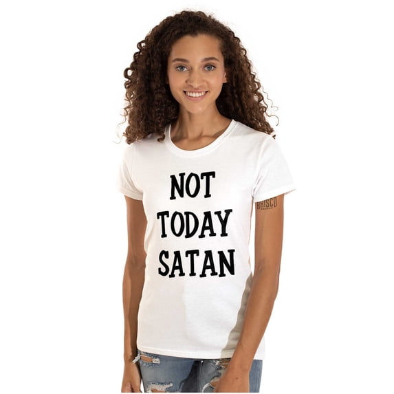 Not Today Satan Funny Christian Womens Slim Fit Graphic Tee Brisco Brands S